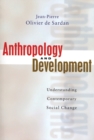 Image for Anthropology and development  : understanding contemporary social change