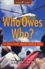 Image for Who owes who?  : 50 questions about world debt