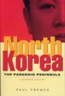 Image for North Korea  : the paranoid peninsula