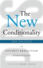 Image for The new conditionality  : the politics of poverty reduction strategies