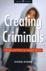 Image for Creating criminals  : prisons and people in a market society