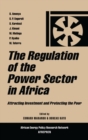Image for The Regulation of the Power Sector in Africa