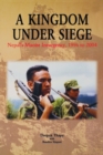 Image for A kingdom under siege  : Nepal&#39;s Maoist insurgency, 1996 to 2003