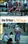 Image for The urban village  : a charter for democracy and sustainable development in the city