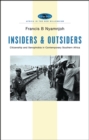 Image for Insiders and outsiders  : citizenship and xenophobia in contemporary Southern Africa
