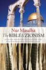 Image for The Bible and Zionism  : invented traditions, archaeology and post-colonialism in Israel-Palestine
