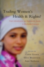 Image for Trading women&#39;s health and rights?  : trade liberalization and reproductive health in developing economies