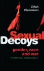 Image for Sexual decoys  : gender, race and war in imperial democracy