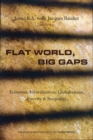 Image for Flat world, big gaps  : economic liberalization, globalization, poverty and inequality