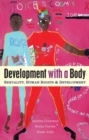Image for Development with a Body : Sexuality, Human Rights and Development