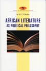 Image for African Literature as Political Philosophy