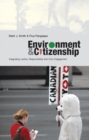 Image for Environment and citizenship  : integrating justice, responsibility and civic engagement