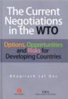 Image for The Current Negotiations in the WTO : Options, Opportunities and Risks for Developing Countries