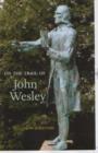 Image for On the trail of John Wesley