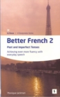 Image for Better French 2  : past and imperfect tenses