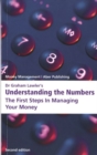 Image for Dr Graham Lawler&#39;s understanding the numbers  : the first steps in managing your money