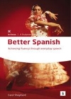 Image for Better Spanish: achieving fluency through everyday speech