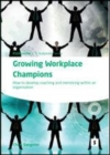 Image for Growing workplace champions: how to share skills and improve competencies holistically