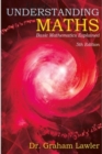 Image for Understanding maths  : basic mathematics explained