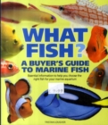 Image for What fish?  : a buyer&#39;s guide to marine fish