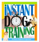 Image for Instant dog training  : the quick response programme