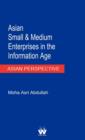 Image for Asian small and medium enterprises in the information age  : Asian perspectives