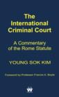 Image for The International Criminal Court  : (a commentary of the Rome Statute)