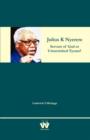 Image for Julius K Nyerere : Servant of God or Untarnished Tyrant?