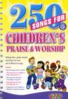 Image for 250 SONGS FOR CHILDRENS PRAISE &amp; WORSHIP