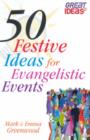 Image for 50 Festive Ideas for Evangelistic Events