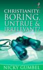 Image for Christianity: Boring, Untrue and Irrelevant?