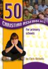 Image for 50 Christian Assemblies for Primary Schools
