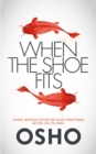 Image for When the shoe fits  : commentaries on the stories of the Taoist Mystic Chuang Tzu