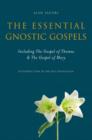 Image for The essential Gnostic gospels  : including the Gospel of Thomas, the Gospel of Mary Magdalene