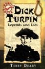 Image for Dick Turpin  : legends and lies
