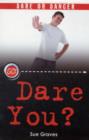 Image for Dare you?