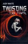 Image for Twisting the truth