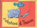 Image for The elephant &amp; the mouse