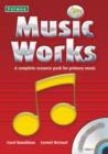 Image for Music works  : a complete resource pack for primary music: Ages 7-9 : Bk. 2