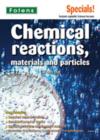 Image for Secondary Specials!: Science- Chemical Reactions, Materials and Particles