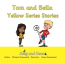 Image for Tom and Bella Yellow Series Stories