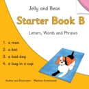 Image for Jelly and Bean Starter Book B : Letters, Words and Phrases