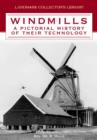 Image for Windmills  : a pictorial history of their technology