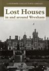 Image for Lost Houses in and Around Wrexham