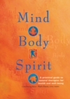 Image for Mind Body Spirit : A Practical Guide to Natural Therapies for Health and Well-Being