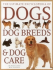 Image for The Ultimate Encyclopedia of Dogs, Dog Breeds &amp; Dog Care