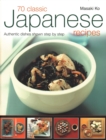 Image for 70 Classic Japanese Recipes : Authentic recipes shown step by step
