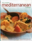 Image for The complete Mediterranean cookbook  : more than 150 mouthwatering, healthy dishees from the sun-drenched shores of the Mediterranean, shown in 550 stunning photographs