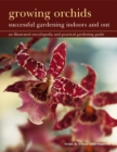 Image for Growing orchids  : successful gardening indoors and out