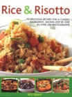 Image for Rice &amp; Risotto : 75 delicious recipes for a classic ingredient, shown step by step in over 250 photographs